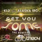 cover: Alaska Mc|Kl2 - Get You Some (remixes)