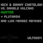 cover: Daniele Vulcano|Nick & Danny Chatelain - Hunter (remixes)