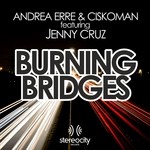 cover: Ciskoman|Erre, Andrea|Jenny Cruz - Burning Bridges (remixes)