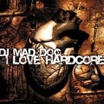 cover: Dj Mad Dog - I Love Hardcore