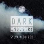 cover: Sylvain Du Roc - Dark Industry