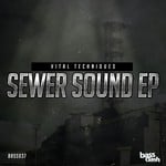 cover: Vital Techniques - Sewer Sound