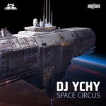 cover: Dj Ychy - Space Cirkus