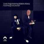 cover: Roberto Roena|Vega, Louie - Good Things (Cosa Buena)