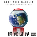 cover: Future|Kendrick Lamar|Lil Wayne|Mike Will Made-it - Buy The World (Explicit)