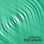 cover: Luca Brunetti|Polynoiz - Big Waves