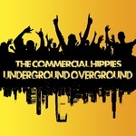 cover: The Commercial Hippies - Underground Overground EP