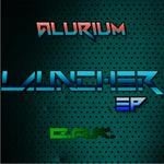 cover: Alurium - Launcher EP