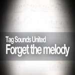 cover: Tag Sounds United - Forget The Melody