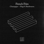 cover: Bambounou|French Fries - Champagne/Hugz