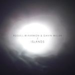 cover: Russellmharmon|Gavin Miller - Islands