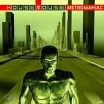 cover: Housemouse - Metromaniac (remixes)