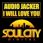 cover: Audio Jacker - I Will Love You (remixes)