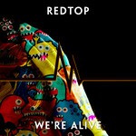 cover: Redtop - We're Alive