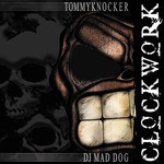 cover: Dj Mad Dog|Tommyknocker - Clockwork