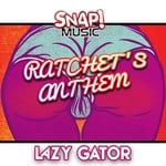 cover: Lazy Gator - Ratchet's Anthem