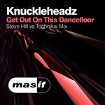 cover: Knuckleheadz - Get Out On The Dancefloor (Steve Hill Vs Technikal Mix)