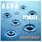 cover: Santiago - Agua remixes