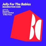 cover: Jelly For The Babies - Imagination Code (remixes)