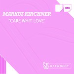 cover: Markus Kirchner - Care Whit Love