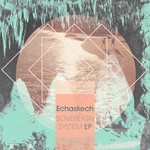 cover: Echaskech - Sovereign System (remixes)