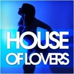 cover: Various - House Of Lovers Vol 1