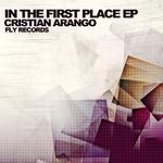 cover: Cristian Arango - In The First Place