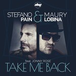 cover: Jonny Rose Pain|Maury Lobina|Stefano Pain - Take Me Back