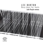 cover: Lee Burton - Busy Days For Fools (Lake People Remixes)