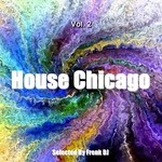 cover: Various|Frenk Dj - House Chicago Vol 2 (Selected By Frenk DJ)