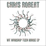 cover: Chris Robert - We Worship Tech House EP