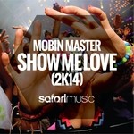 cover: Mobin Master - Show Me Love 2K14