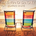 cover: Sanchez, Valentiano|Ricardo Andre - Wake Up