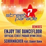 cover: Schuhmacher|Schuhmacher Feat Danny Dunn - Enjoy The Dancefloor (Official Street Parade Hymn 2014) (remixes)