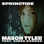 cover: Tyler, Mason|Mason Tyler Feat Aimee Bobruk - Springtide