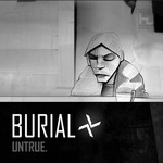 cover: Burial - Untrue