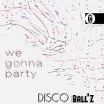 cover: Disco Ballz - We Gonna Party