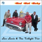 cover: Lew Lewis & The Twilight Trio - Red Hot Baby