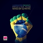 cover: Dj Patife|Various - Brazilian Team Mixed By DJ Patife