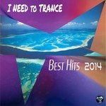 cover: Various - I Need To Trance (Best Hits 2014)