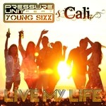 cover: Cali|Pressure Unit|Young Sixx - Live My Life (remixes)