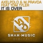 cover: Axelpolo|Mpravda|Tom Tyler - It Is Over (remixes)