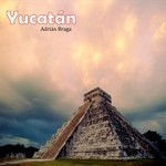 cover: Adrian Braga - Yucatan