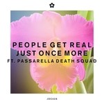 cover: Passarella Death Squad|People Get Real - Just Once More