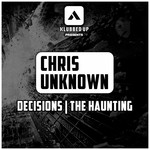 cover: Chris Unknown - Decisions/The Haunting