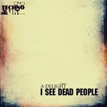 cover: A Delight - I See Dead People