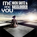 cover: Nick Skitz & Basslouder - Me & You (remixes)