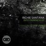 cover: Richie Santana - Into Darkness EP