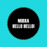 cover: Mirra - Hello Hello