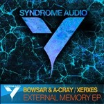 cover: A Cray|Bowsar|Xerxes - External Memory EP